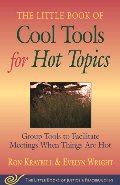 Cool Tools for Hot Topics: Group Tools to Facilitate Meetings When Things Are Hot (The Little Books of Justice and Peacebuilding) Cool Tools for Hot Topics: Group Tools to Facilitate Meetings When Things Are Hot (The Little Books of Justice and Peacebuilding)