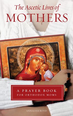 Ascetic Lives of Mothers Ascetic Lives of Mothers