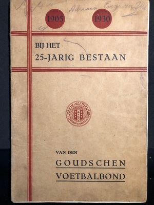 1905-1930 Bij het 25-jarig bestaan van den Goudschen Voetbalbond 1905-1930 Bij het 25-jarig bestaan van den Goudschen Voetbalbond