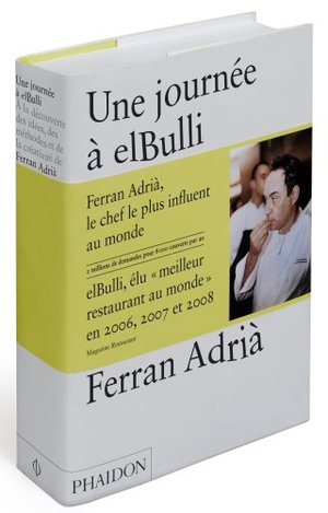 Une journée à elBulli : A la découverte des idées, des méthodes et de la créativité de Ferran Adrià Une journée à elBulli : A la découverte des idées, des méthodes et de la créativité de Ferran Adrià