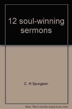 12 soul-winning sermons 12 soul-winning sermons