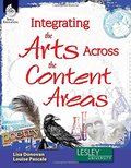 Integrating the Arts Across the Content Areas (Professional Books) Integrating the Arts Across the Content Areas (Professional Books)
