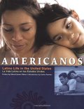 Americanos: Latino Life in the United States - La Vida Latina en los Estados Unidos Americanos: Latino Life in the United States - La Vida Latina en los Estados Unidos