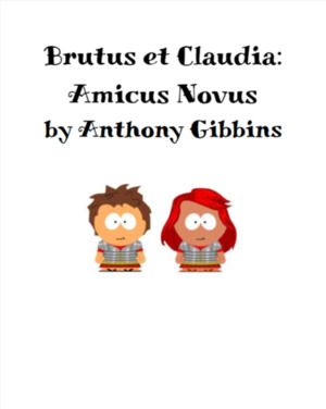 Brutus et Claudia: Amicus Novus Brutus et Claudia: Amicus Novus