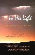 In His Light: A Path Into Catholic Belief In His Light: A Path Into Catholic Belief