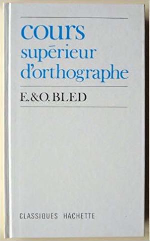 Cours supérieur d'orthographe Cours supérieur d'orthographe