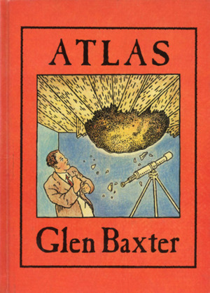 Glen Baxter — Atlas Glen Baxter — Atlas