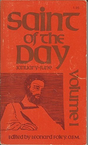 Saint of the Day January-June Volume 1 Saint of the Day January-June Volume 1