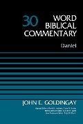 Daniel, Volume 30 (Word Biblical Commentary) Daniel, Volume 30 (Word Biblical Commentary)