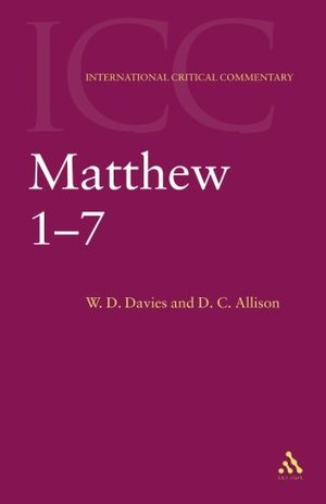 Matthew 1-7: Volume 1 (International Critical Commentary) Matthew 1-7: Volume 1 (International Critical Commentary)