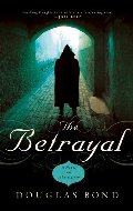 Betrayal: A Novel on John Calvin, The - JF BON Betrayal: A Novel on John Calvin, The - JF BON