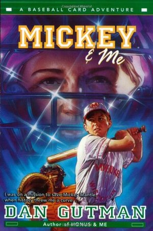 Mickey & Me: A Baseball Card Adventure (Baseball Card Adventures) Mickey & Me: A Baseball Card Adventure (Baseball Card Adventures)