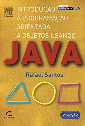 Introdução à Programação Orientada a Objetos Usando Java (Em Portuguese do Brasil) Introdução à Programação Orientada a Objetos Usando Java (Em Portuguese do Brasil)