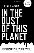 In the Dust of This Planet: Horror of Philosophy vol. 1 In the Dust of This Planet: Horror of Philosophy vol. 1