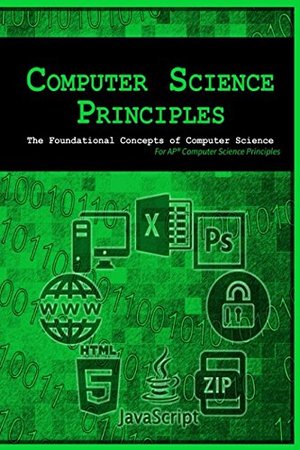 Computer Science Principles: The Foundational Concepts of Computer Science Computer Science Principles: The Foundational Concepts of Computer Science