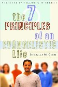 7 Principles of an Evangelistic Life, The 7 Principles of an Evangelistic Life, The