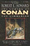 Coming of Conan the Cimmerian: The Original Adventures of the Greatest Sword and Sorcery Hero of All Time!, The Coming of Conan the Cimmerian: The Original Adventures of the Greatest Sword and Sorcery Hero of All Time!, The