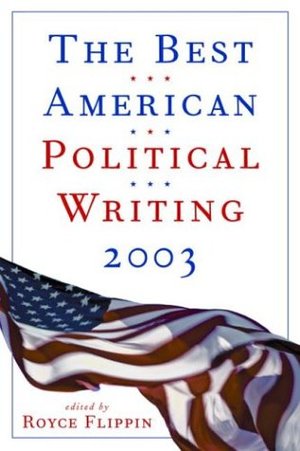 Best American Political Writing 2003, The Best American Political Writing 2003, The