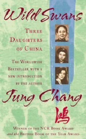Wild Swans: Three Daughters Of China Wild Swans: Three Daughters Of China