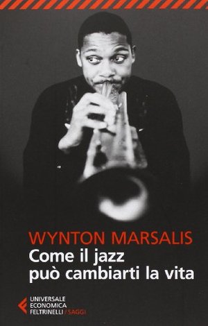 Come il jazz può cambiarti la vita Come il jazz può cambiarti la vita