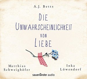 Die Unwahrscheinlichkeit von Liebe Die Unwahrscheinlichkeit von Liebe