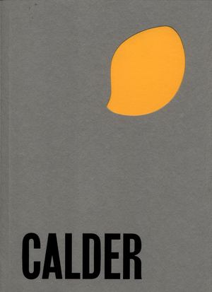 Alexander Calder: from the Stony River to the Sky Alexander Calder: from the Stony River to the Sky