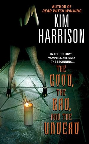 Good, the Bad, and the Undead (The Hollows, Book 2), The Good, the Bad, and the Undead (The Hollows, Book 2), The