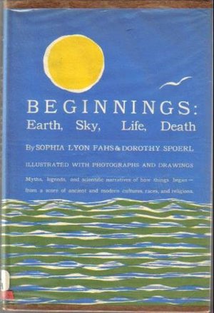Beginnings: Earth, Sky, Life, Death Beginnings: Earth, Sky, Life, Death