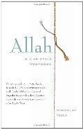 Allah: A Christian Response Allah: A Christian Response
