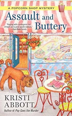Assault and Buttery (A Popcorn Shop Mystery) Assault and Buttery (A Popcorn Shop Mystery)
