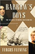 Barrow's Boys: A Stirring Story of Daring, Fortitude, and Outright Lunacy Barrow's Boys: A Stirring Story of Daring, Fortitude, and Outright Lunacy