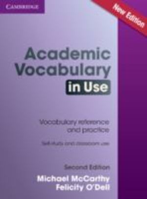 Academic Vocabulary in Use: Vocabulary Reference and Practice 2nd Edition with Answers Academic Vocabulary in Use: Vocabulary Reference and Practice 2nd Edition with Answers