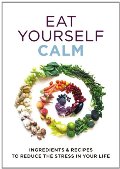 Eat Yourself Calm Eat Yourself Calm