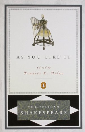 As You Like It (The Pelican Shakespeare) As You Like It (The Pelican Shakespeare)