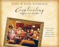 Captivating Heart to Heart: An Invitation Into the Beauty and Depth of the Feminine Soul Captivating Heart to Heart: An Invitation Into the Beauty and Depth of the Feminine Soul