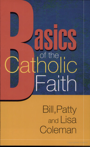 Basics of the Catholic Faith Basics of the Catholic Faith