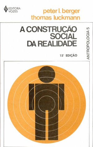 construção social da realidade, A - 15ª edição construção social da realidade, A - 15ª edição