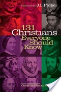 131 Christians Everyone Should Know 131 Christians Everyone Should Know