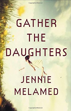 Gather the Daughters: A Novel Gather the Daughters: A Novel