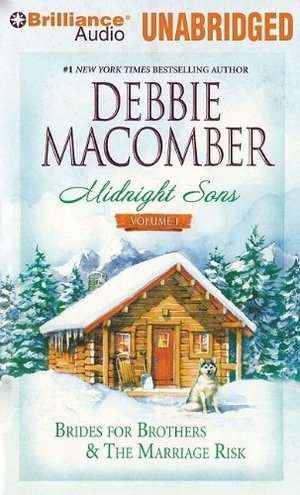 Midnight Sons Volume 1: Brides for Brothers and The Marriage Risk Midnight Sons Volume 1: Brides for Brothers and The Marriage Risk