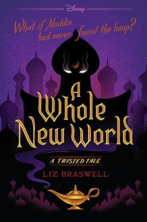 Whole New World: A Twisted Tale, A Whole New World: A Twisted Tale, A