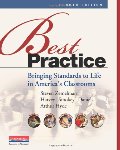 Best Practice, Fourth Edition: Bringing Standards to Life in America's Classrooms Best Practice, Fourth Edition: Bringing Standards to Life in America's Classrooms