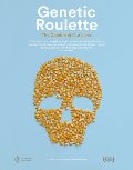 Genetic Roulette: The Gamble of Our Lives Genetic Roulette: The Gamble of Our Lives
