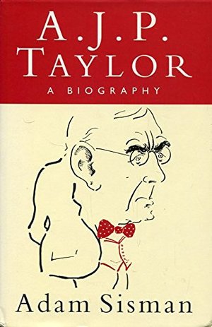 A.J.P.Taylor: A Biography A.J.P.Taylor: A Biography