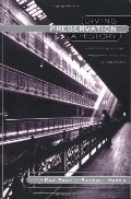 Giving Preservation a History: Histories of Historic Preservation in the United States Giving Preservation a History: Histories of Historic Preservation in the United States