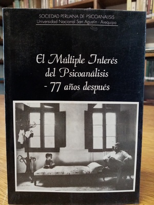 El múltiple interés del psicoanálisis - 77 años después El múltiple interés del psicoanálisis - 77 años después