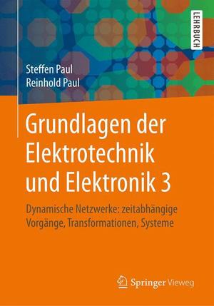 Grundlagen der Elektrotechnik und Elektronik 3 Grundlagen der Elektrotechnik und Elektronik 3