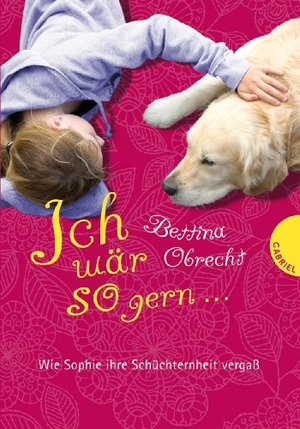 Ich wär so gern ..., Wie Sophie ihre Schüchternheit vergaß Ich wär so gern ..., Wie Sophie ihre Schüchternheit vergaß