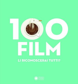 100 film. Ediz. a colori 100 film. Ediz. a colori