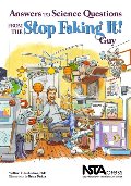 Answers to Science Questions From the Stop Faking It! Guy Answers to Science Questions From the Stop Faking It! Guy